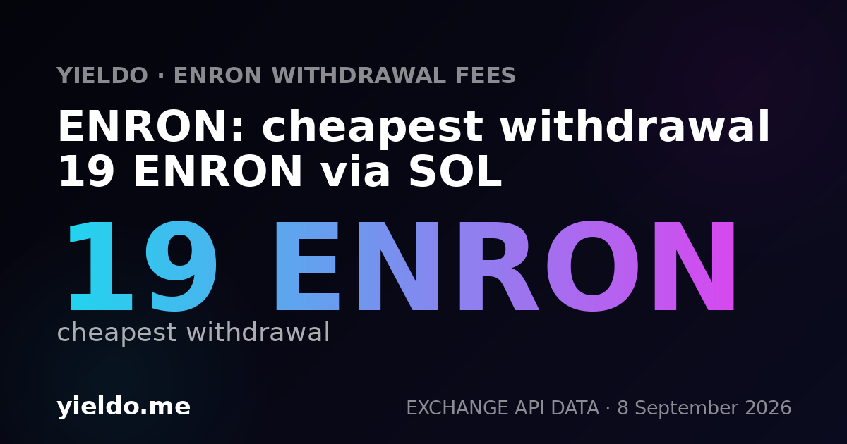ENRON: cheapest withdrawal 19 ENRON via SOL