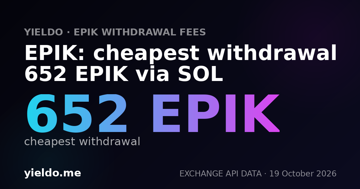 EPIK: cheapest withdrawal 652 EPIK via SOL