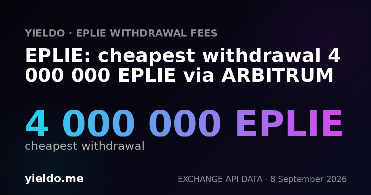 EPLIE: cheapest withdrawal 4 000 000 EPLIE via ARBITRUM