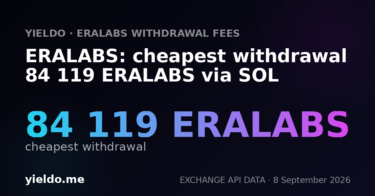ERALABS: cheapest withdrawal 84 119 ERALABS via SOL