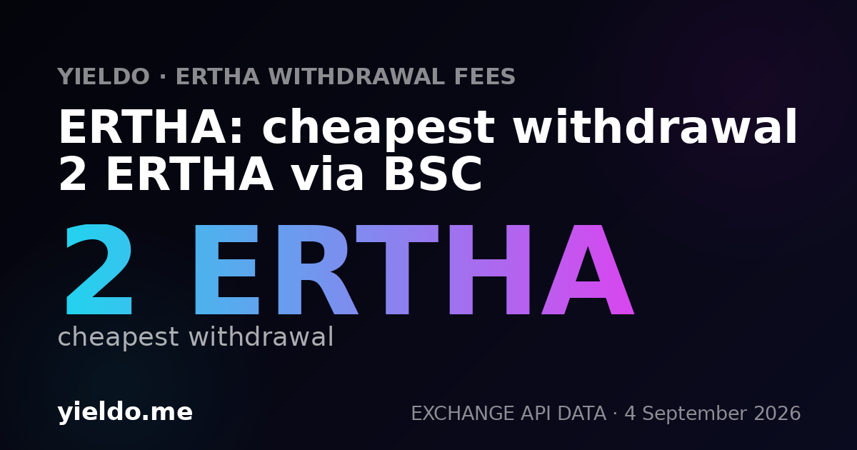 ERTHA: cheapest withdrawal 2 ERTHA via BSC
