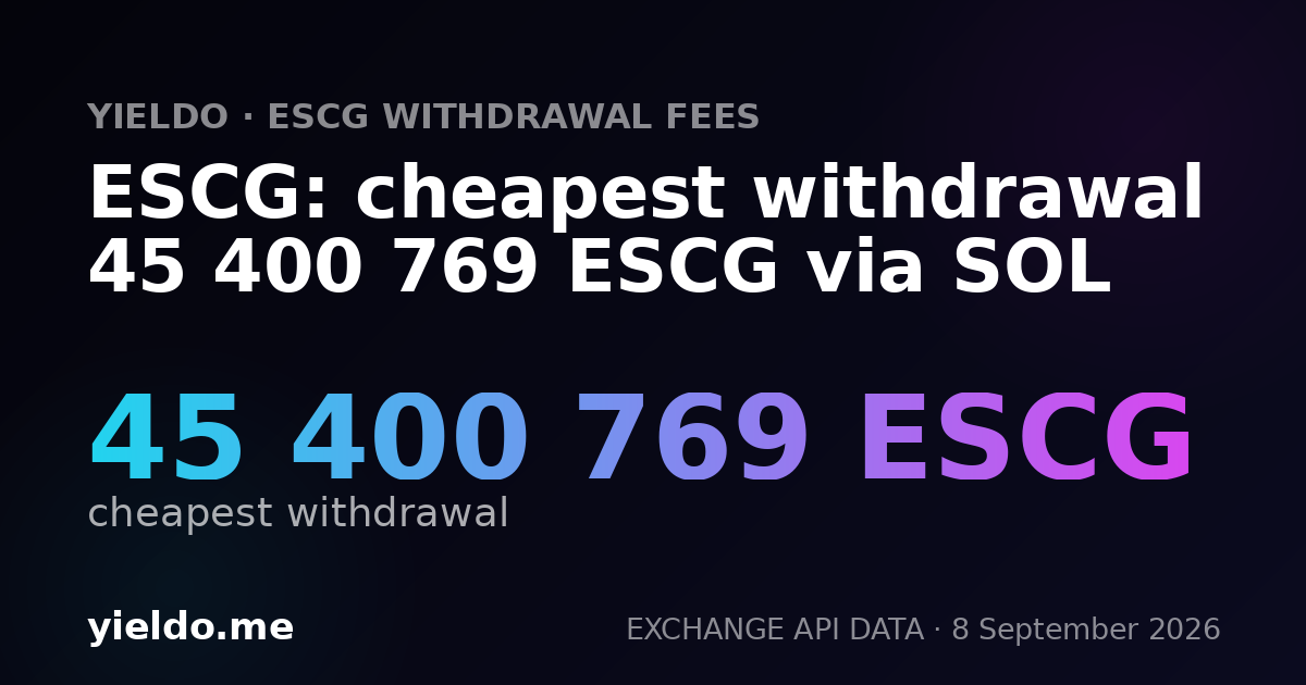 ESCG: cheapest withdrawal 45 400 769 ESCG via SOL