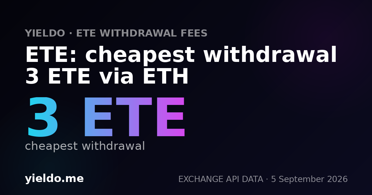 ETE: cheapest withdrawal 3 ETE via ETH