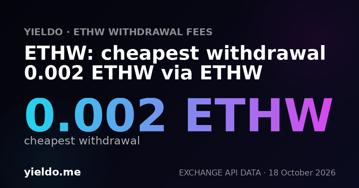 ETHW: cheapest withdrawal 0.002 ETHW via ETHW