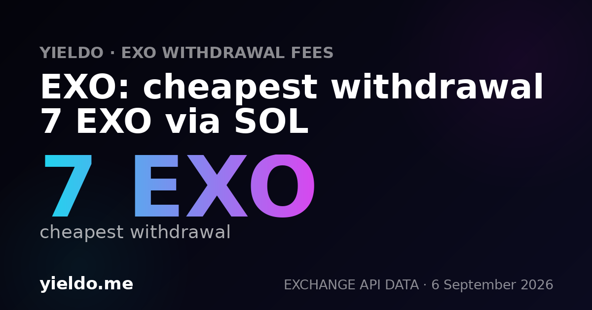 EXO: cheapest withdrawal 7 EXO via SOL