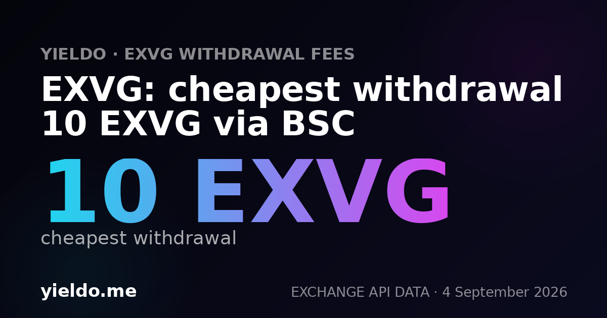 EXVG: cheapest withdrawal 10 EXVG via BSC