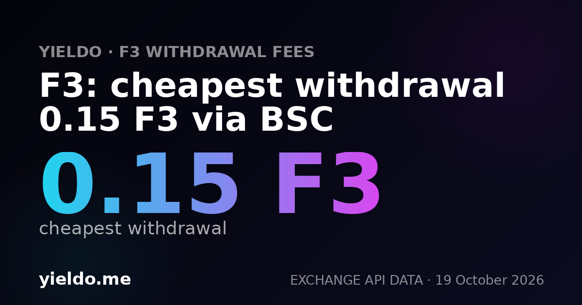 F3: cheapest withdrawal 0.15 F3 via BSC