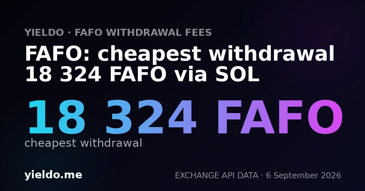 FAFO: cheapest withdrawal 18 324 FAFO via SOL