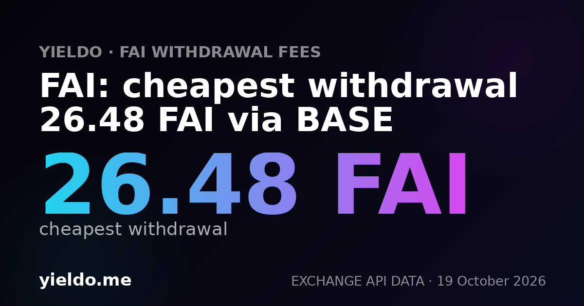 FAI: cheapest withdrawal 26.48 FAI via BASE