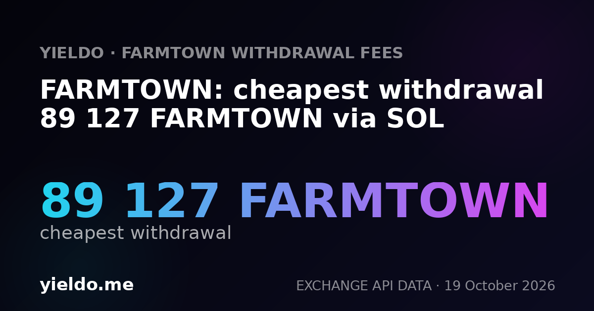 FARMTOWN: cheapest withdrawal 89 127 FARMTOWN via SOL