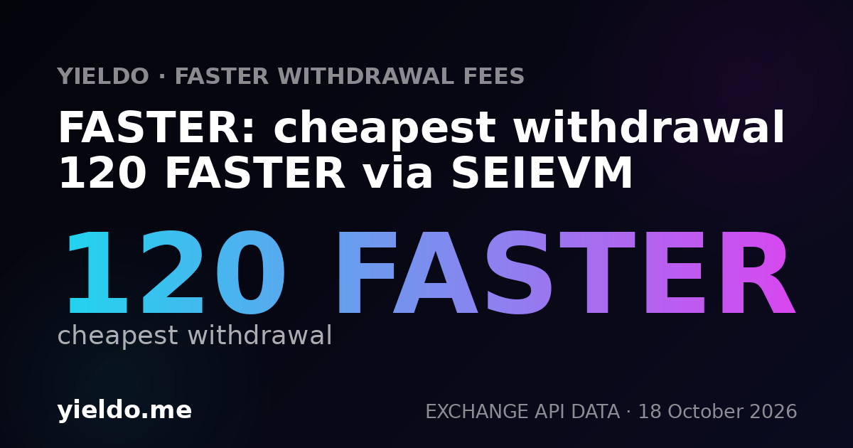 FASTER: cheapest withdrawal 120 FASTER via SEIEVM