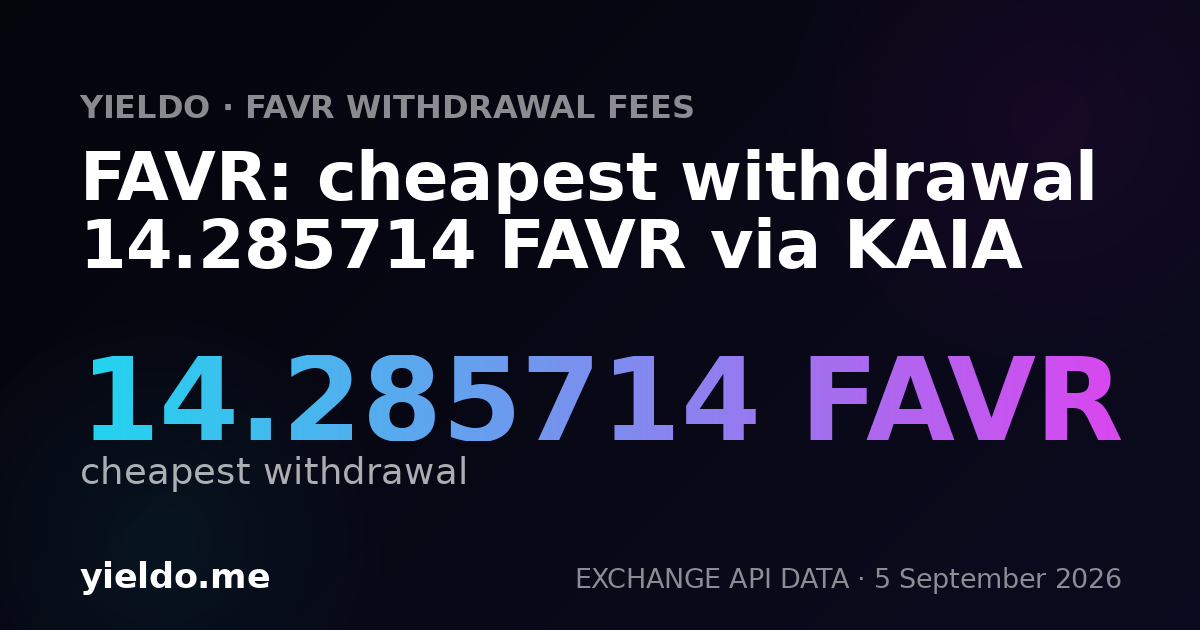 FAVR: cheapest withdrawal 14.285714 FAVR via KAIA