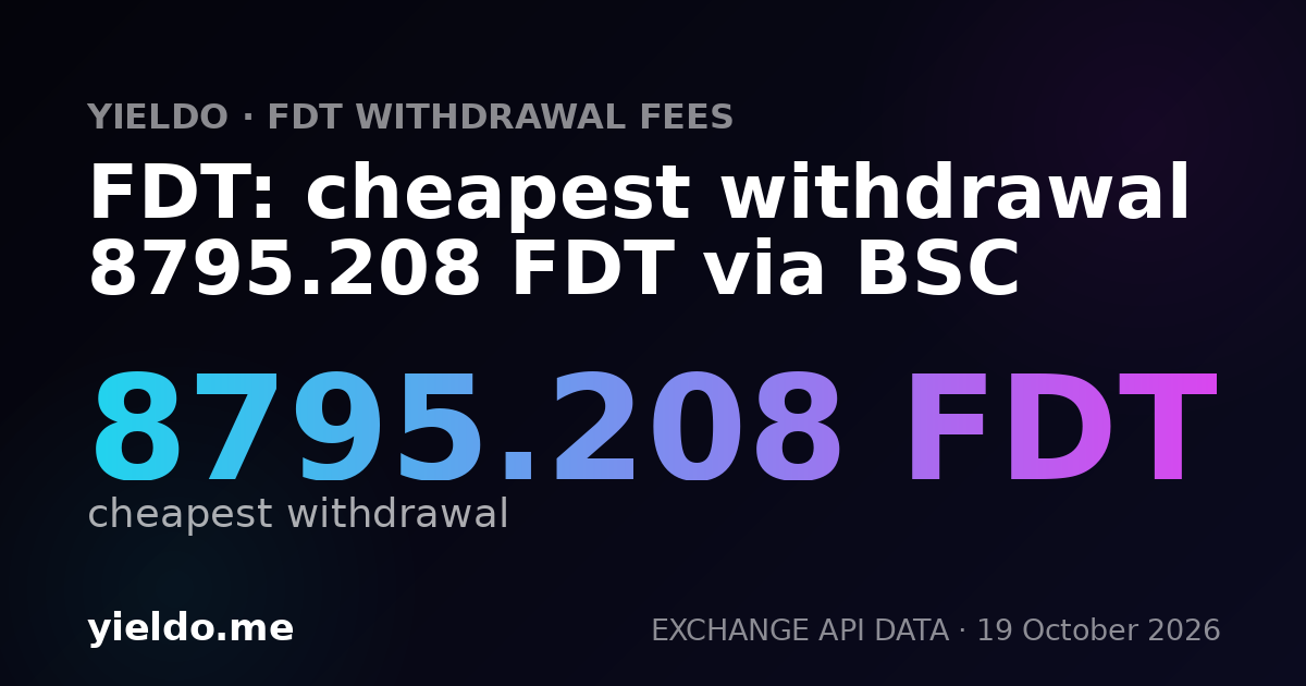 FDT: cheapest withdrawal 8795.208 FDT via BSC