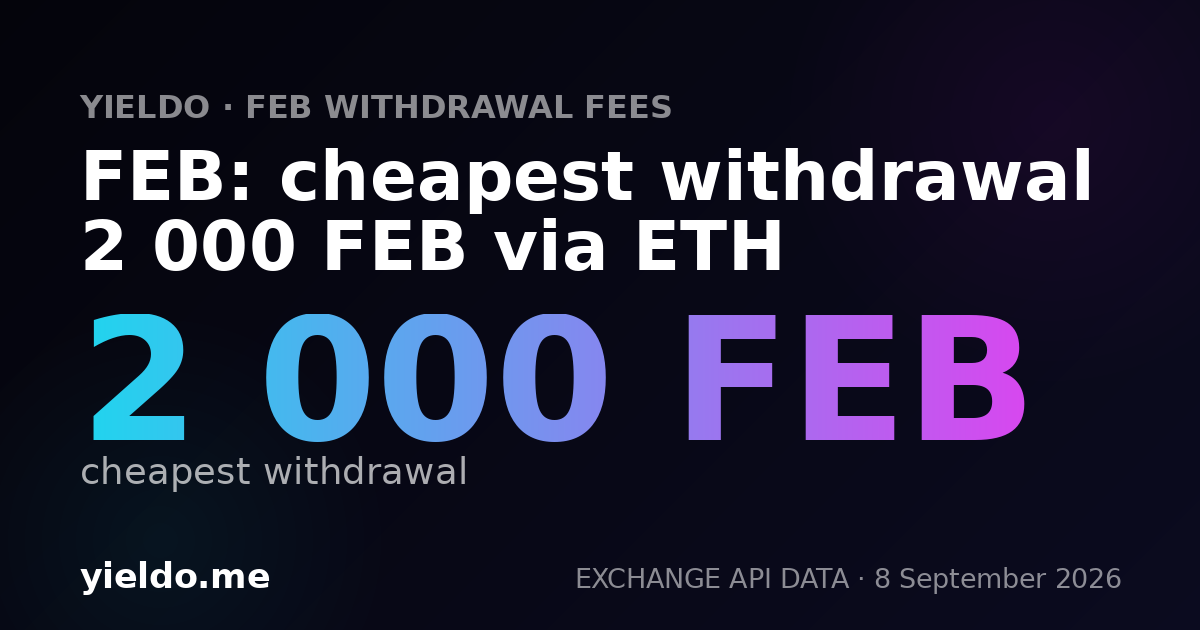 FEB: cheapest withdrawal 2 000 FEB via ETH