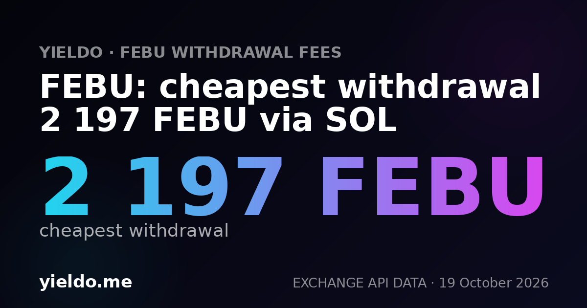 FEBU: cheapest withdrawal 2 197 FEBU via SOL