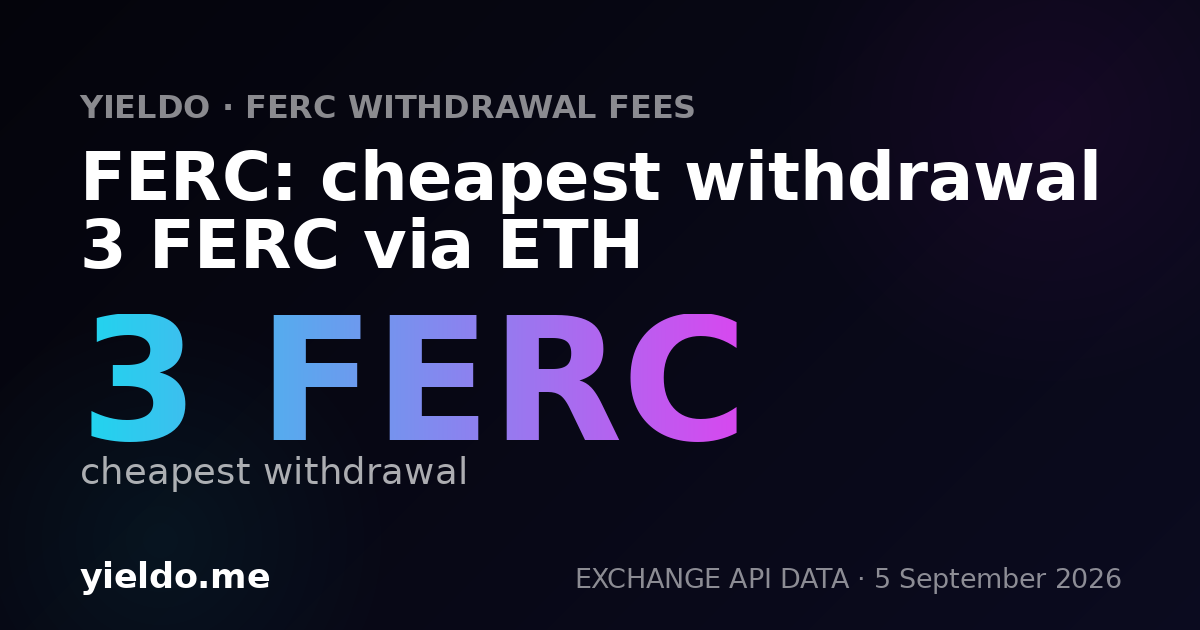 FERC: cheapest withdrawal 3 FERC via ETH
