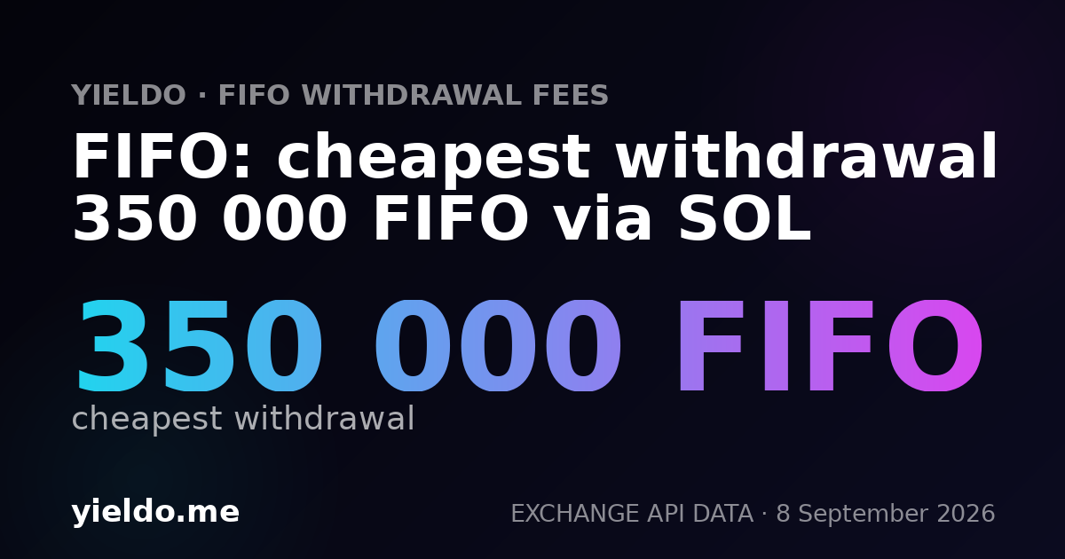 FIFO: cheapest withdrawal 350 000 FIFO via SOL
