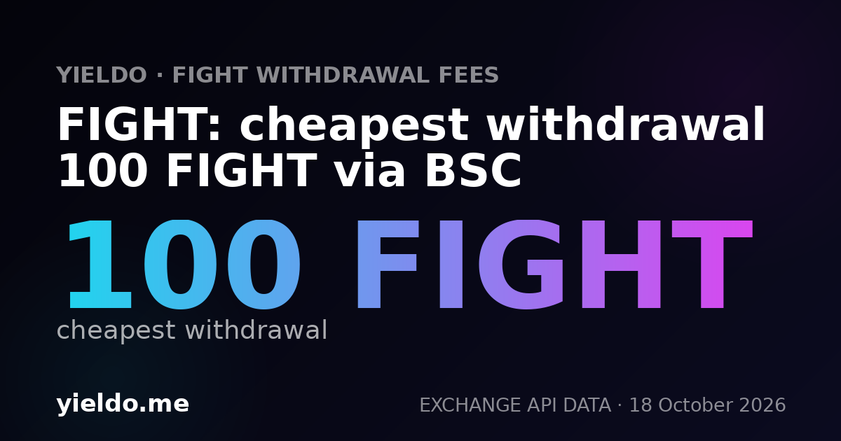 FIGHT: cheapest withdrawal 100 FIGHT via BSC