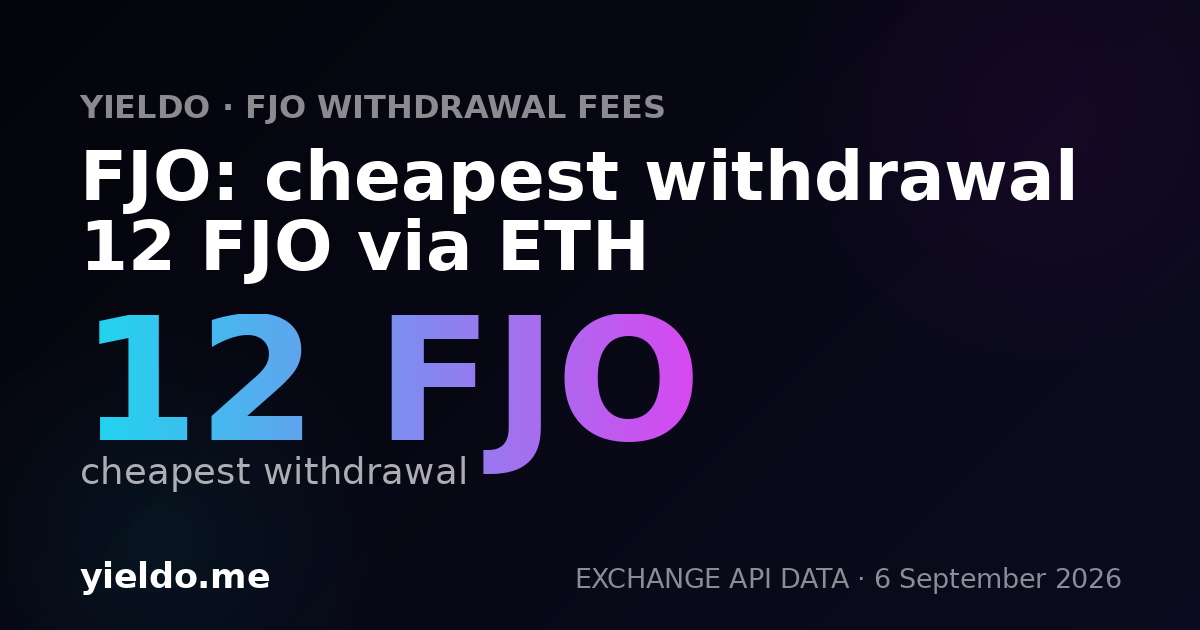 FJO: cheapest withdrawal 12 FJO via ETH