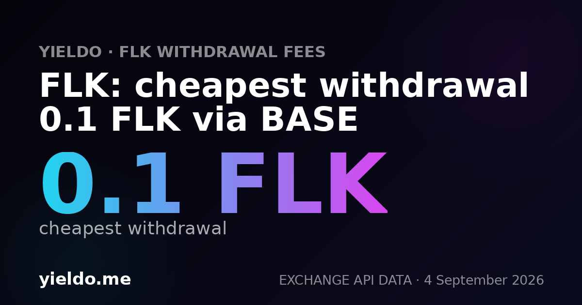 FLK: cheapest withdrawal 0.1 FLK via BASE