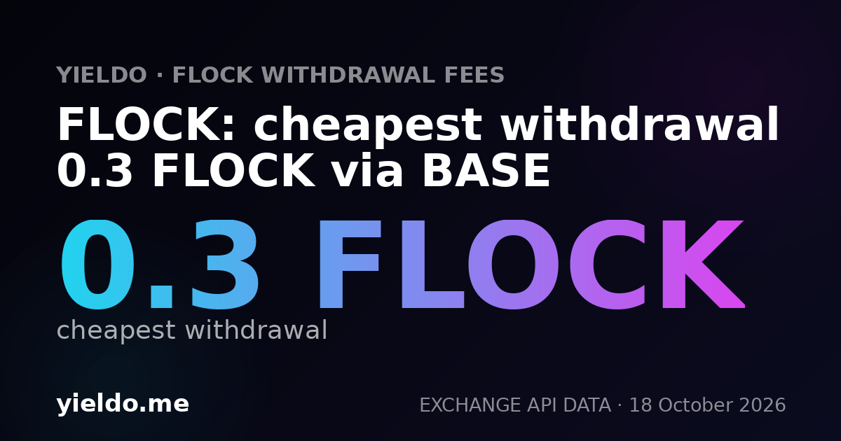 FLOCK: cheapest withdrawal 0.3 FLOCK via BASE