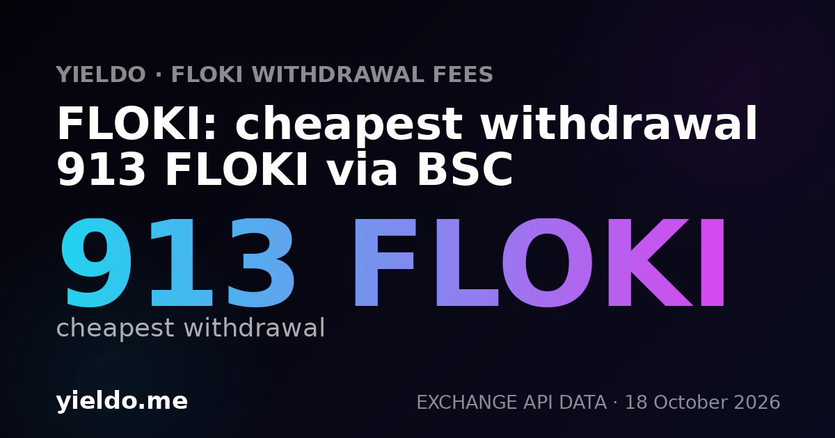 FLOKI: cheapest withdrawal 913 FLOKI via BSC