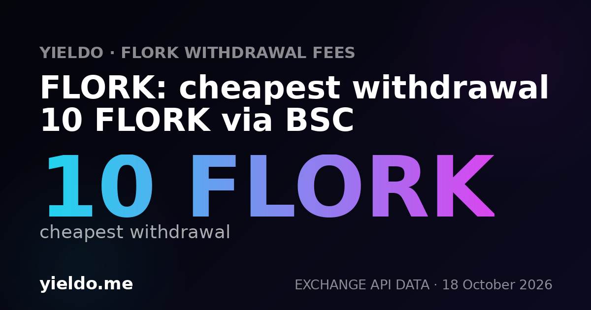 FLORK: cheapest withdrawal 10 FLORK via BSC