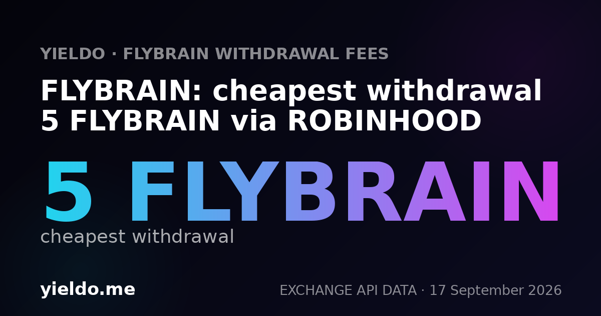 FLYBRAIN: cheapest withdrawal 5 FLYBRAIN via ROBINHOOD