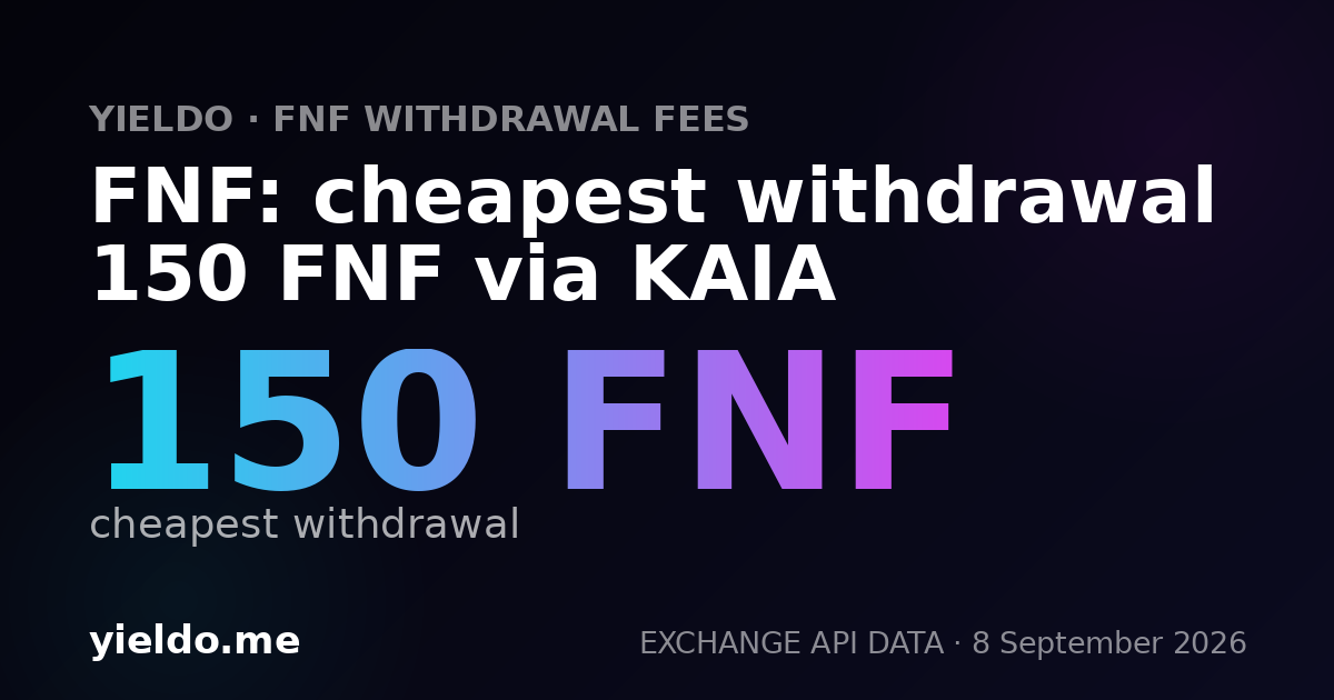 FNF: cheapest withdrawal 150 FNF via KAIA