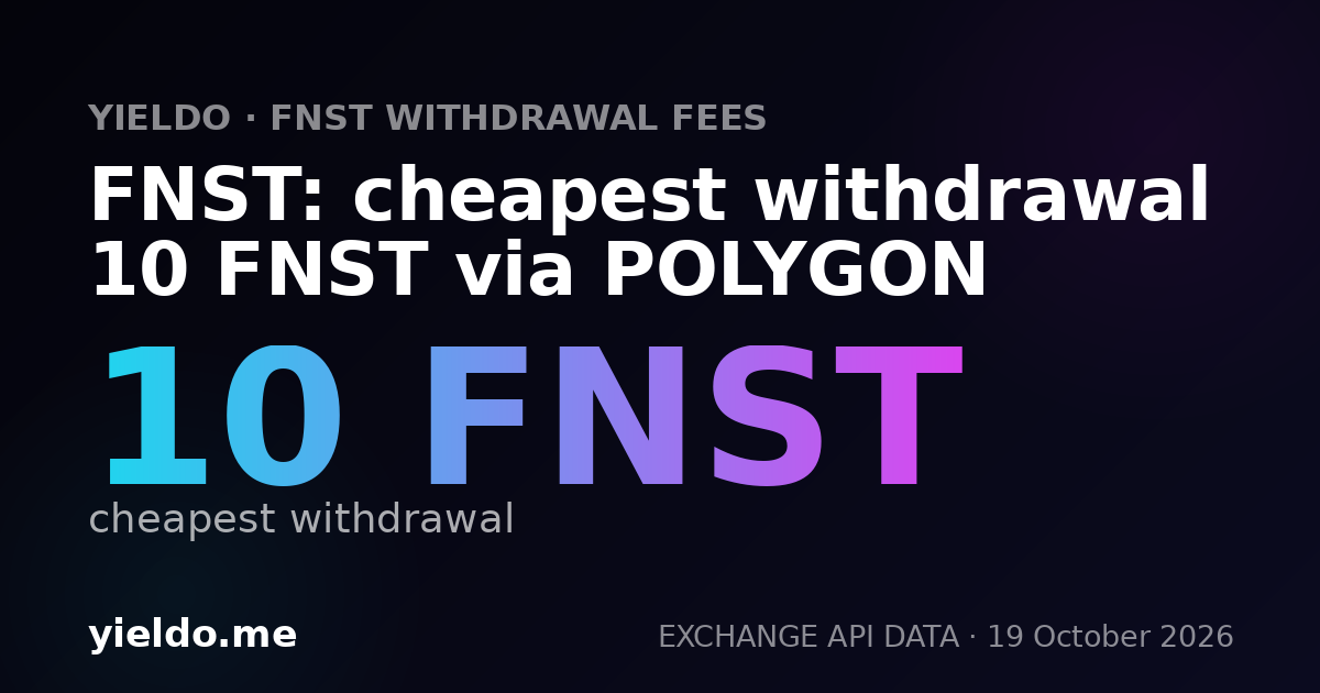 FNST: cheapest withdrawal 10 FNST via POLYGON