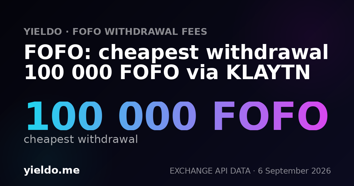 FOFO: cheapest withdrawal 100 000 FOFO via KLAYTN