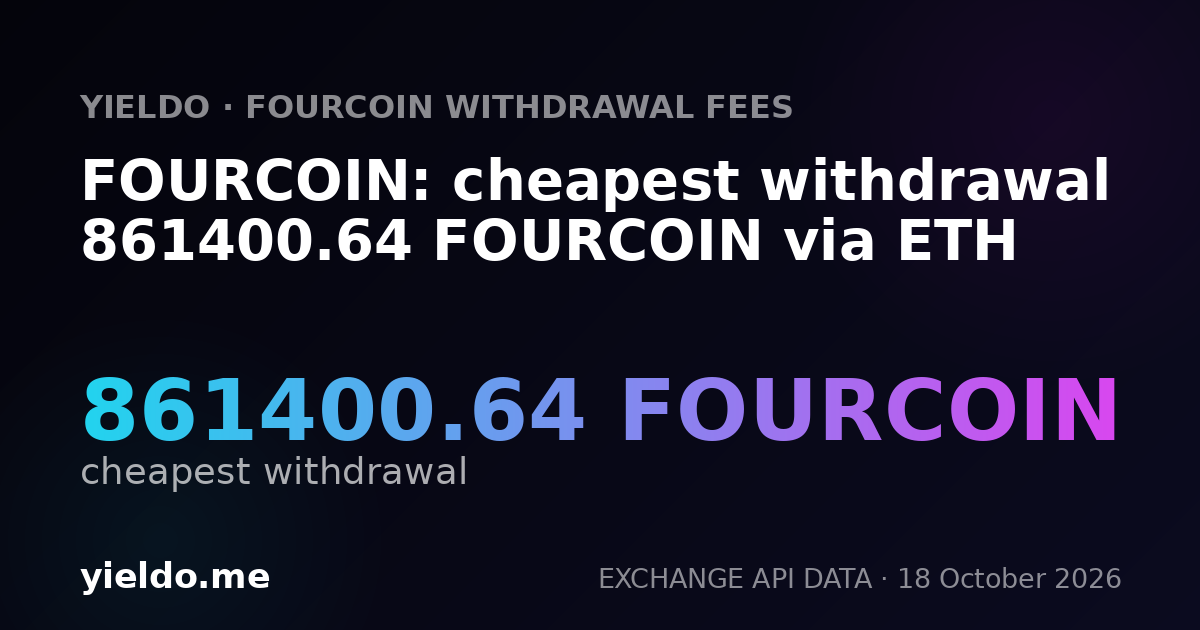 FOURCOIN: cheapest withdrawal 861400.64 FOURCOIN via ETH
