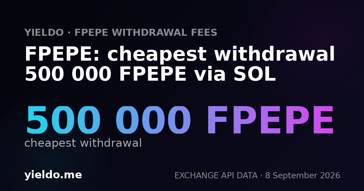 FPEPE: cheapest withdrawal 500 000 FPEPE via SOL