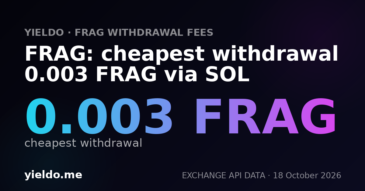 FRAG: cheapest withdrawal 0.003 FRAG via SOL