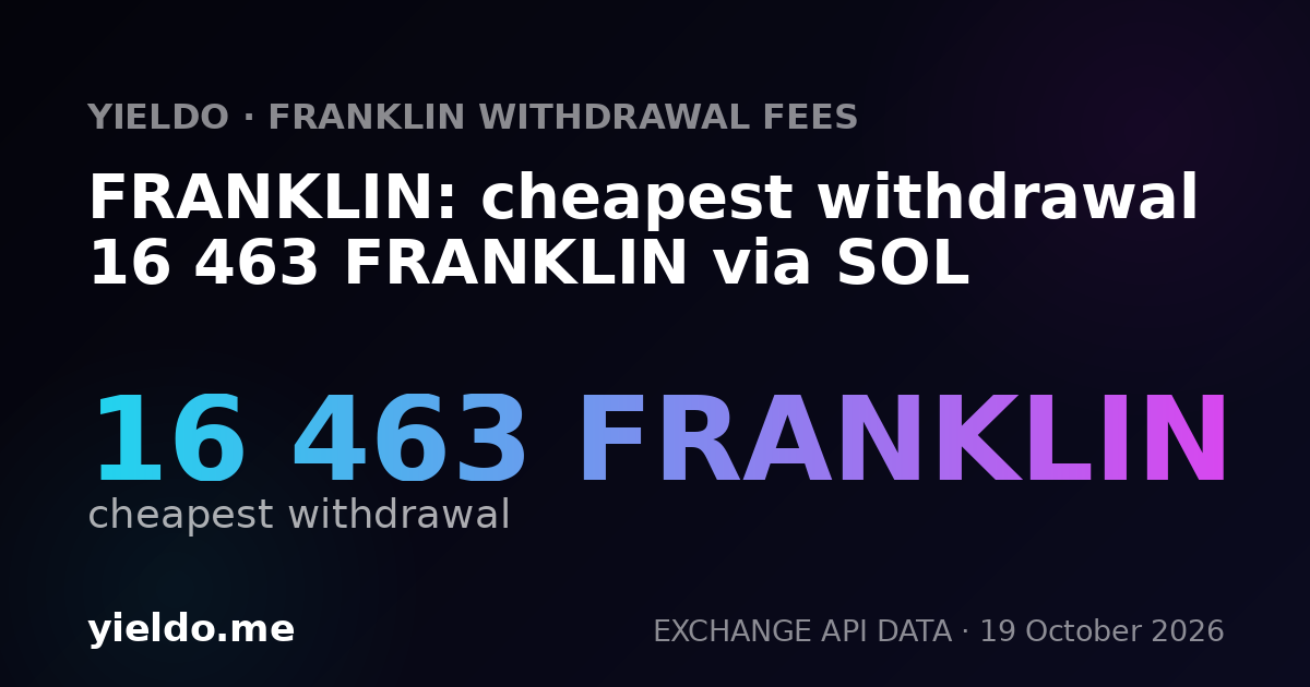 FRANKLIN: cheapest withdrawal 16 463 FRANKLIN via SOL