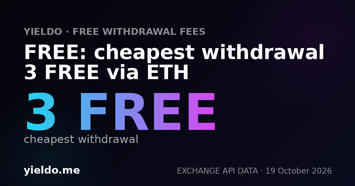 FREE: cheapest withdrawal 3 FREE via ETH
