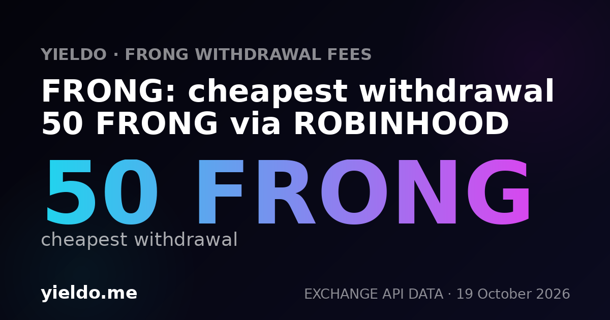 FRONG: cheapest withdrawal 50 FRONG via ROBINHOOD
