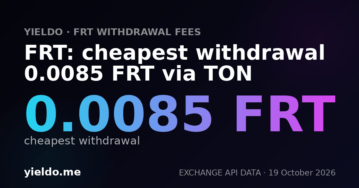 FRT: cheapest withdrawal 0.0085 FRT via TON