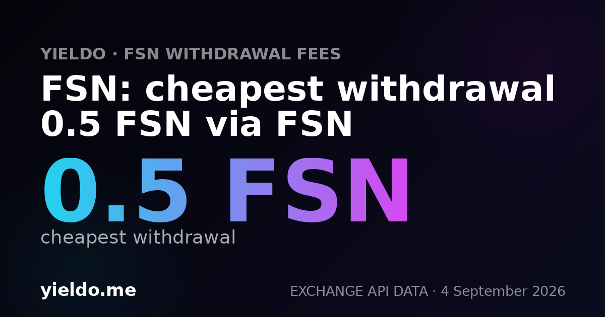 FSN: cheapest withdrawal 0.5 FSN via FSN