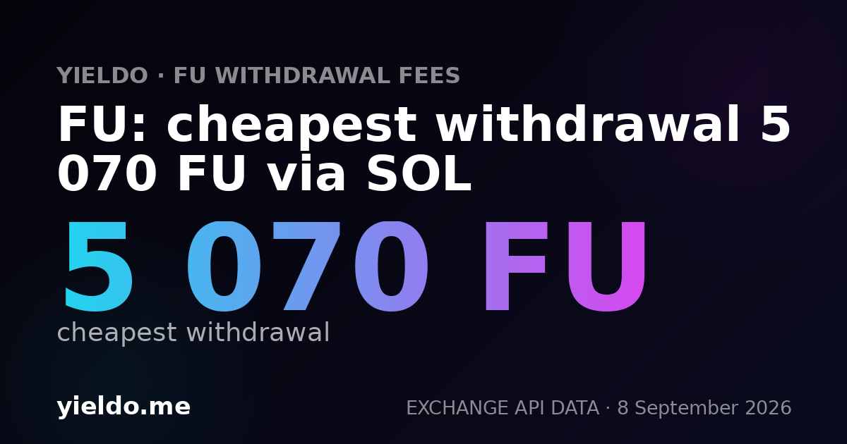 FU: cheapest withdrawal 5 070 FU via SOL