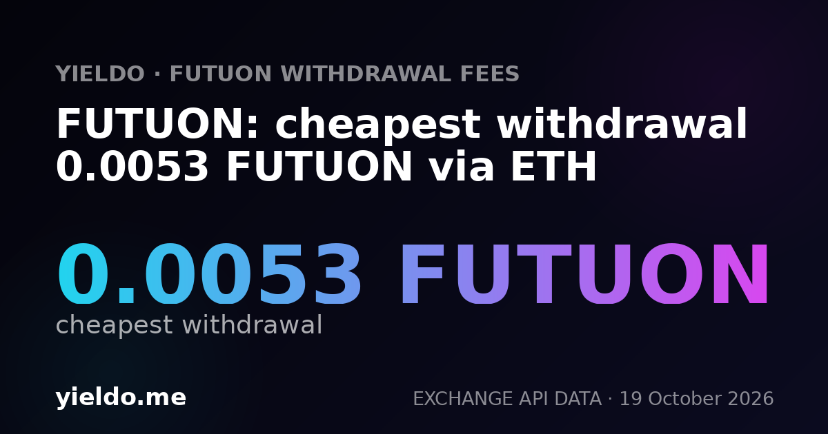 FUTUON: cheapest withdrawal 0.0053 FUTUON via ETH