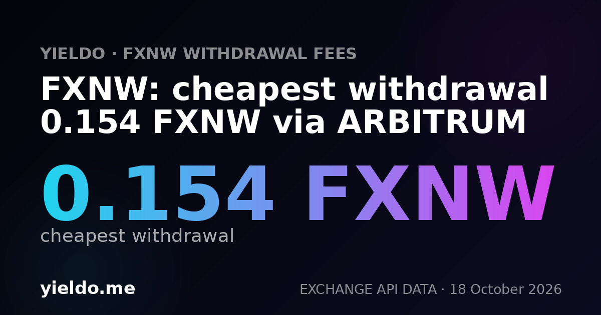 FXNW: cheapest withdrawal 0.154 FXNW via ARBITRUM