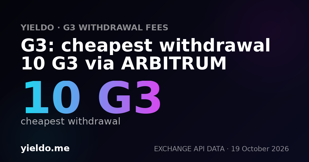 G3: cheapest withdrawal 10 G3 via ARBITRUM