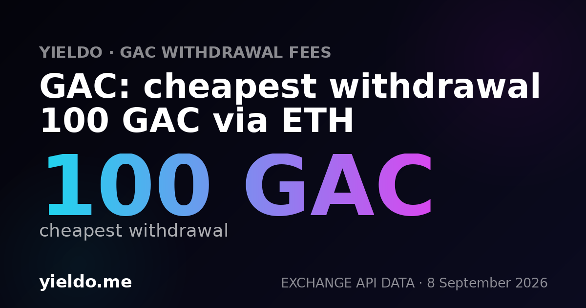 GAC: cheapest withdrawal 100 GAC via ETH