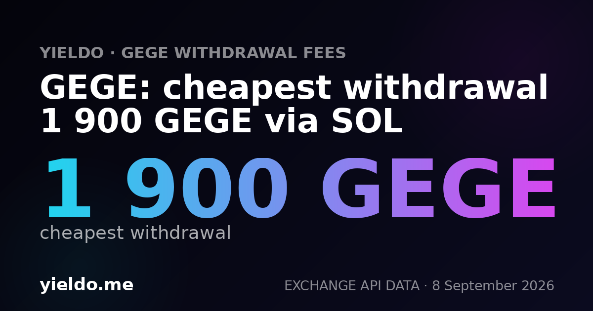 GEGE: cheapest withdrawal 1 900 GEGE via SOL