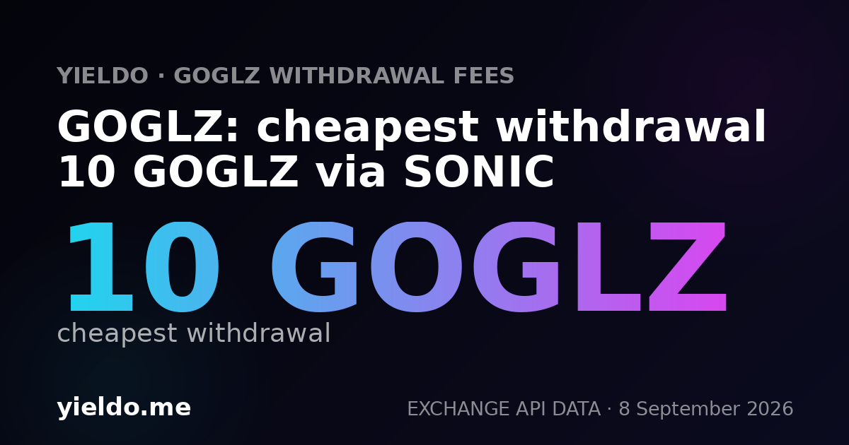 GOGLZ: cheapest withdrawal 10 GOGLZ via SONIC