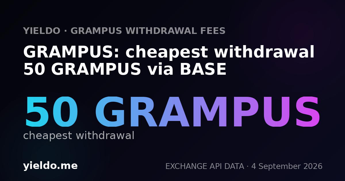 GRAMPUS: cheapest withdrawal 50 GRAMPUS via BASE