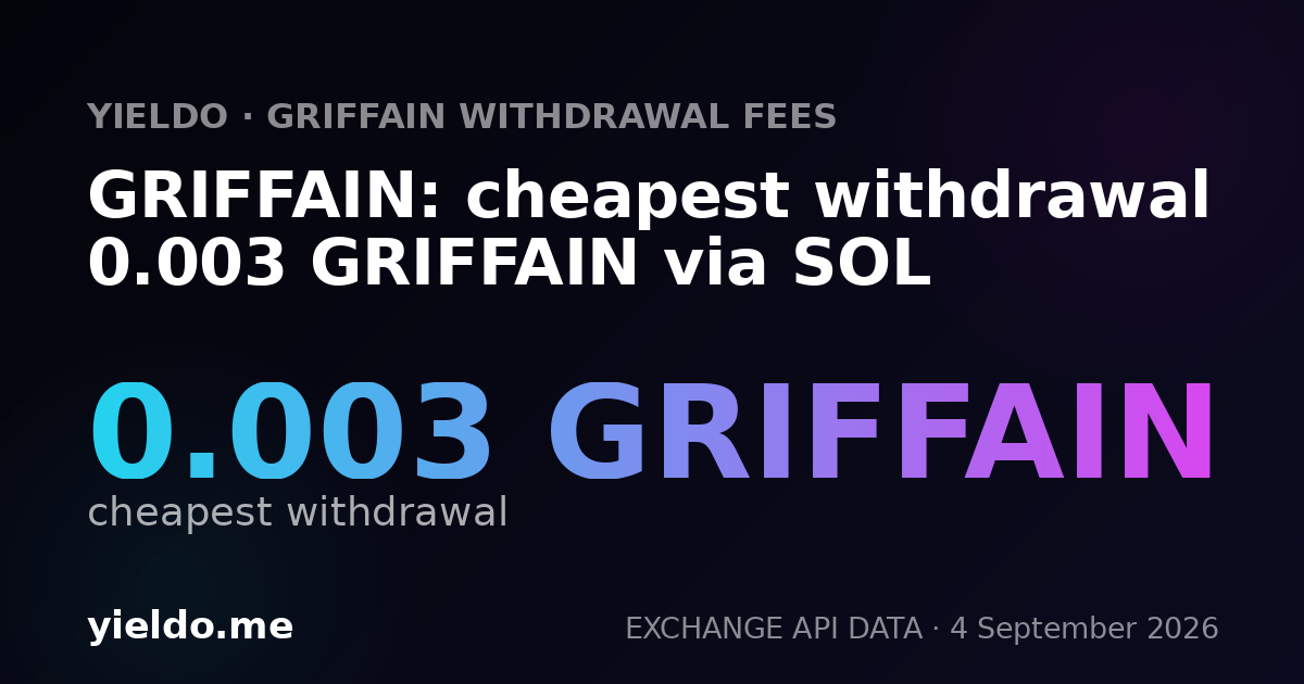 GRIFFAIN: cheapest withdrawal 0.003 GRIFFAIN via SOL