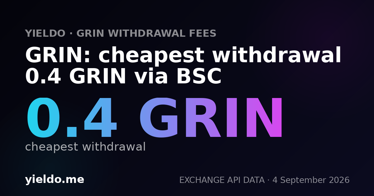 GRIN: cheapest withdrawal 0.4 GRIN via BSC