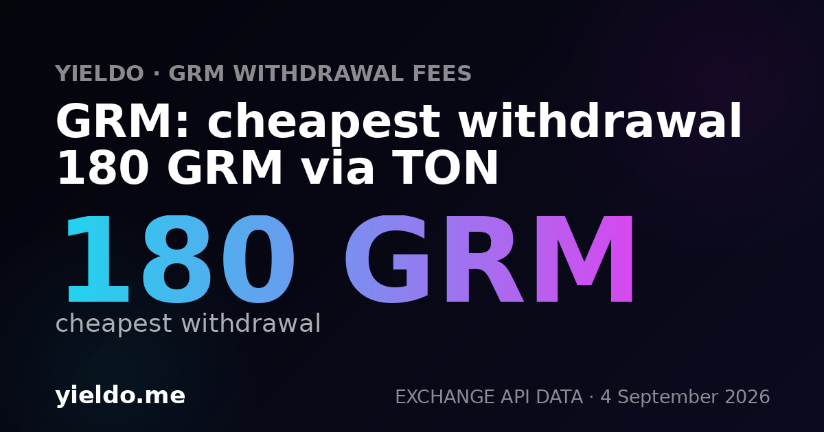 GRM: cheapest withdrawal 180 GRM via TON